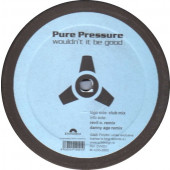 (NS472) Pure Pressure – Wouldn't It Be Good