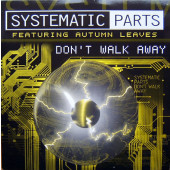 (23662) Systematic Parts Featuring Autumn Leaves ‎– Don't Walk Away