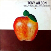 (CUB0798) Tony Wilson ‎– Girl, You'll Be A Woman Soon