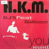 (24494) H.K.M. D.J'S Featuring Maruska ‎– When You Want