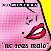 (A1091) K.U. Minerva ‎– No Seas Malo (VG/GENERIC)
