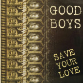 (CH025) Good Boys – Save Your Love