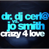 (27019) Dr. DJ Cerla vs. Jo Smith ‎– Crazy 4 Love