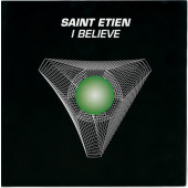 (0764) Saint Etien ‎– I Believe