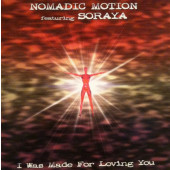 (29542) Nomadic Motion Featuring Soraya ‎– I Was Made For Loving You