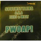(11007) Southstylers A.K.A Zany & Walt ‎– Pwoap!