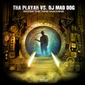 (LC359) Tha Playah Vs. DJ Mad Dog – Enter The Time Machine