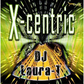 (11396) DJ Laura-T – X-Centric