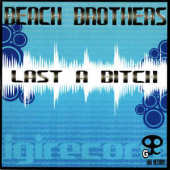 (11015) Beach Brothers / DJ Zeck ‎– Last A Bitch / Believe