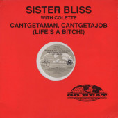 (CMD340) Sister Bliss with Colette ‎– Cantgetaman, Cantgetajob (Life's A Bitch!)