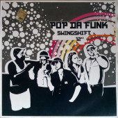 (FR269) Pop Da Funk ‎– Swingshift 12"