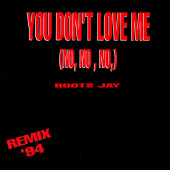(26788) Roots Jay ‎– You Don't Love Me (No,No,No) Remix 94