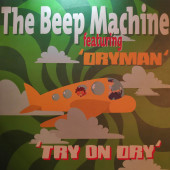 (28191) The Beep Machine Featuring Dryman ‎– Try On Dry